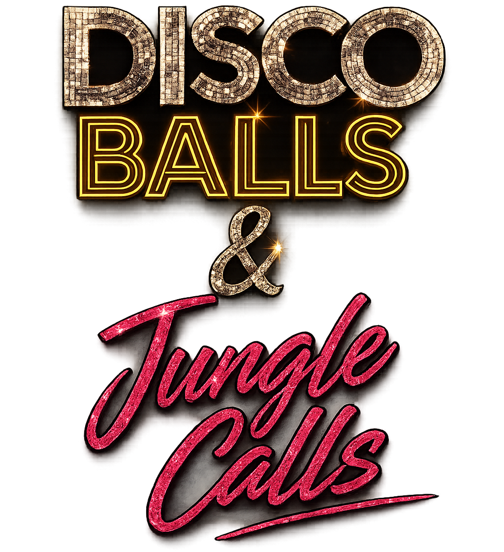Disco Balls & Jungle Calls